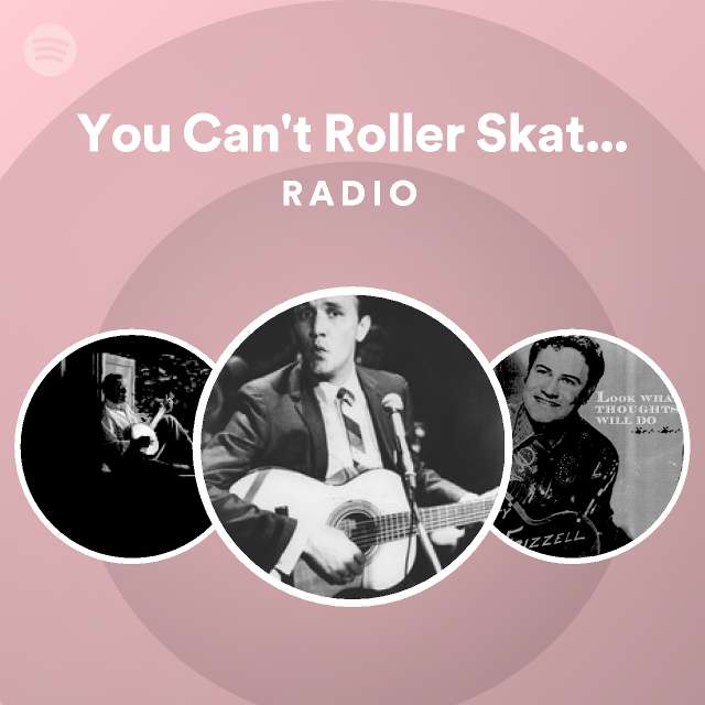 You Can't Roller Skate In A Buffalo Herd Radio Spotify Playlist