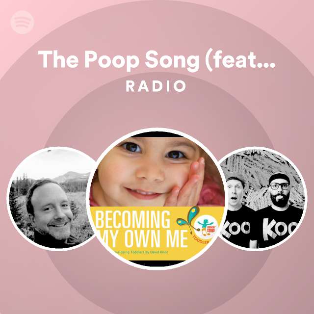 The Poop Song (feat. Sarah Moser) Radio playlist by Spotify Spotify