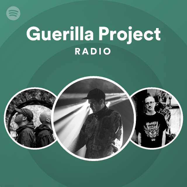 Guerilla Project Radio playlist by Spotify Spotify