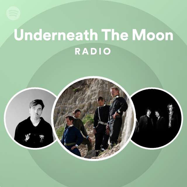 Underneath The Moon Radio playlist by Spotify Spotify