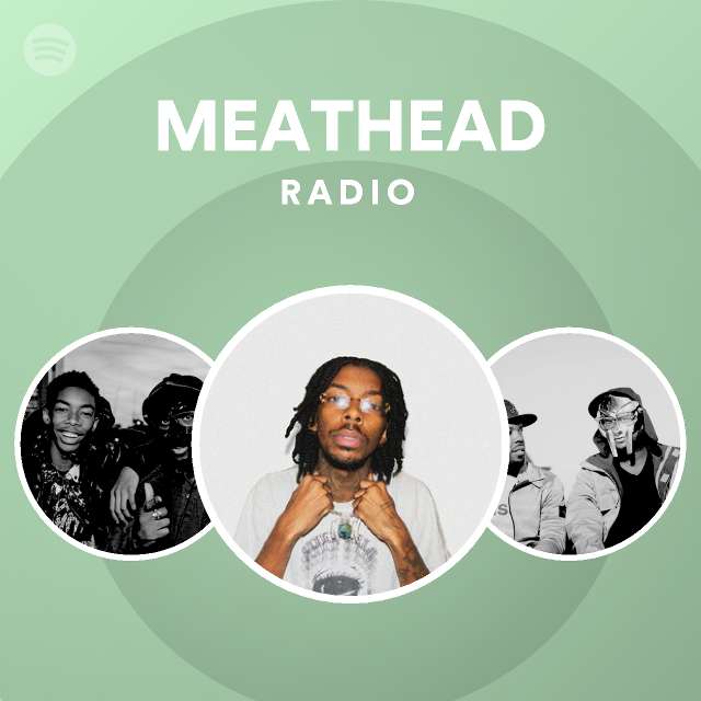 MEATHEAD Radio playlist by Spotify Spotify