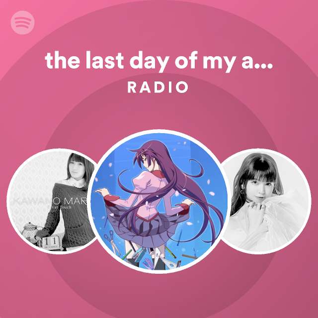 the last day of my adolescence Radio - playlist by Spotify | Spotify
