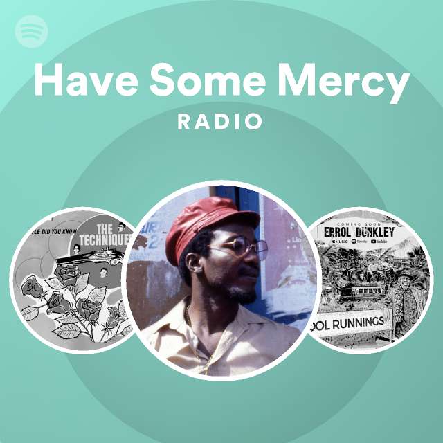 Have Some Mercy Radio playlist by Spotify Spotify