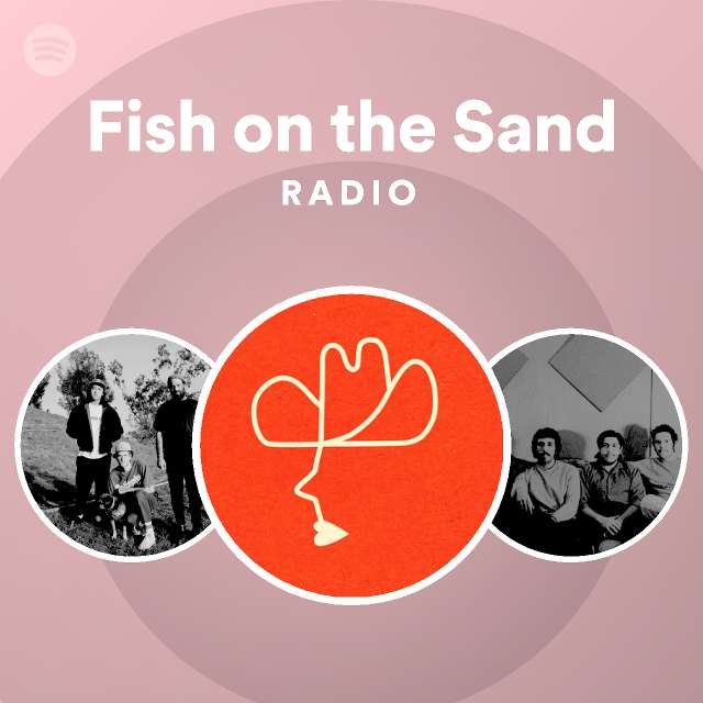 Fish on the Sand Radio playlist by Spotify Spotify