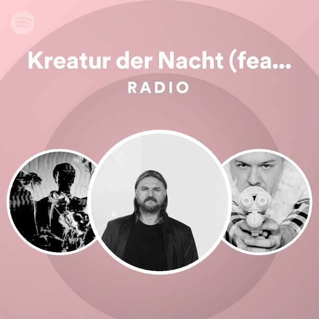 Kreatur der Nacht (feat. Isolation Berlin) Radio playlist by Spotify