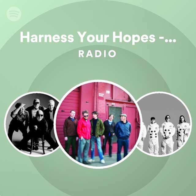 Harness Your Hopes Bside Radio playlist by Spotify Spotify