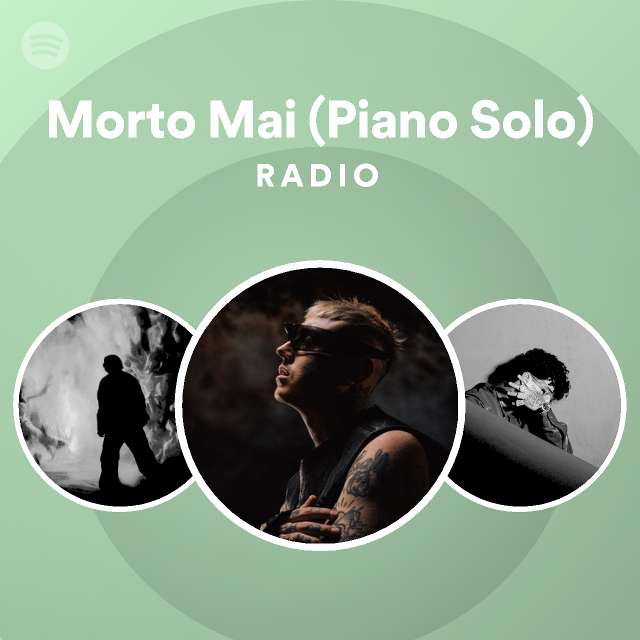 Morto Mai (Piano Solo) Radio - playlist by Spotify | Spotify