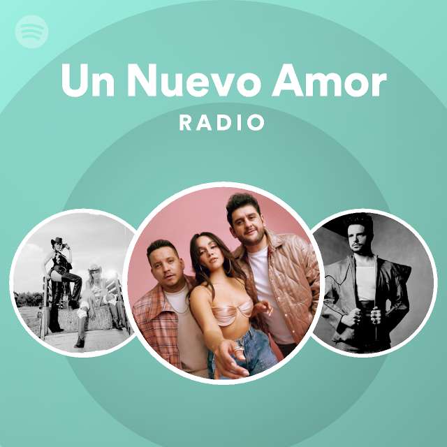 Un Nuevo Amor Radio - playlist by Spotify | Spotify