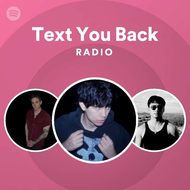 Text You Back Radio - playlist by Spotify | Spotify