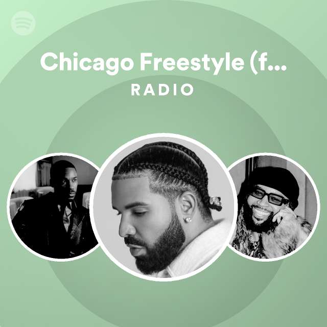 Chicago Freestyle (feat. Giveon) Radio playlist by Spotify Spotify