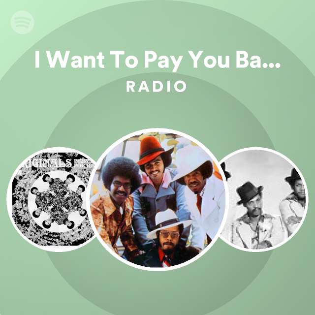 I Want To Pay You Back (For Loving Me) Radio - playlist by Spotify ...