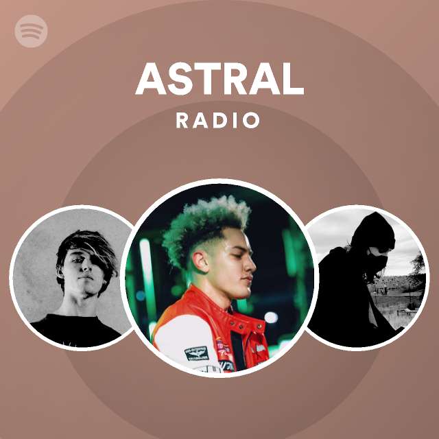 ASTRAL Radio - playlist by Spotify | Spotify