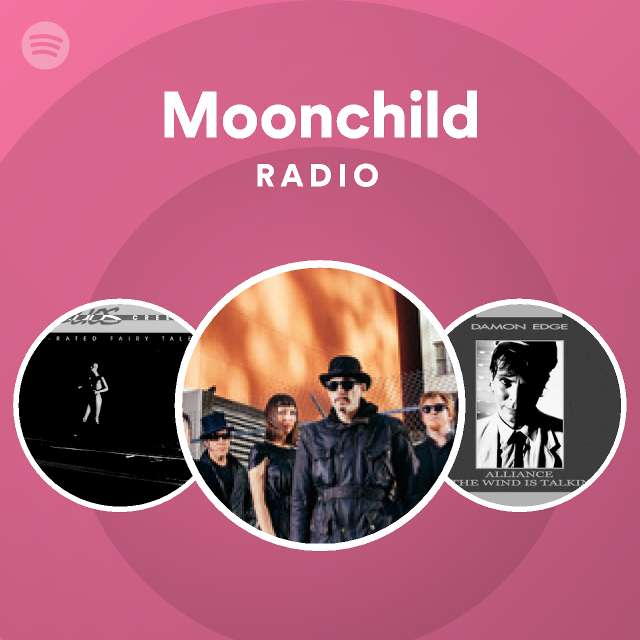Moonchild Radio - playlist by Spotify | Spotify