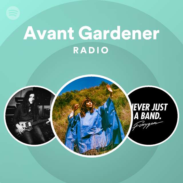 Avant Gardener Radio playlist by Spotify Spotify