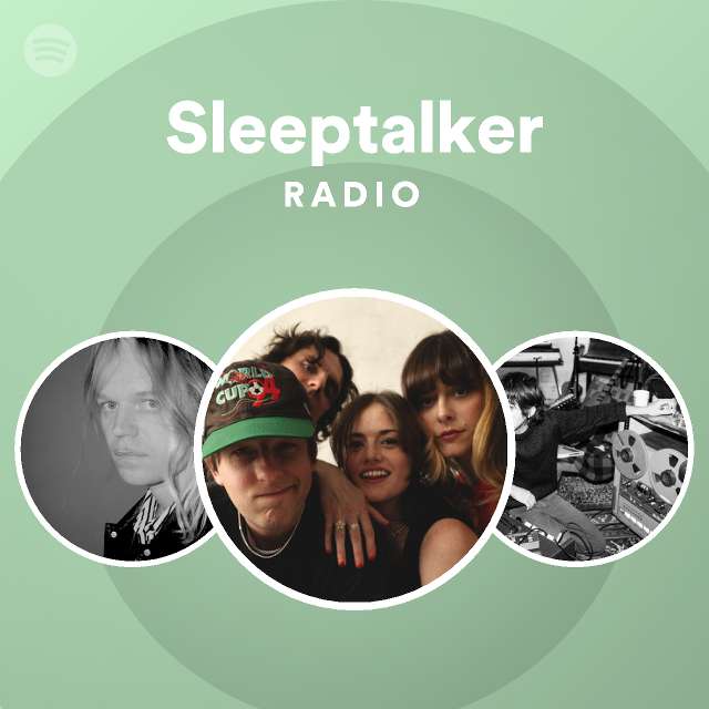 Sleeptalker Radio playlist by Spotify Spotify