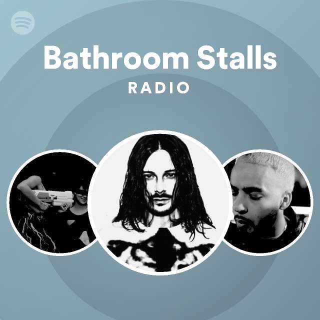 Bathroom Stalls Radio - playlist by Spotify | Spotify