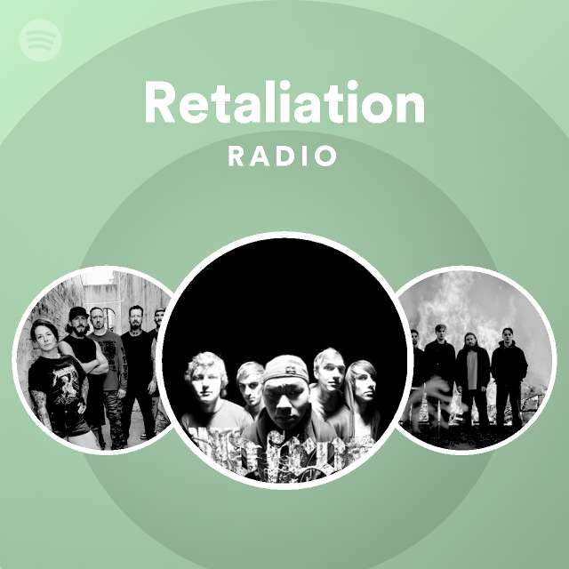 Retaliation Radio - playlist by Spotify | Spotify