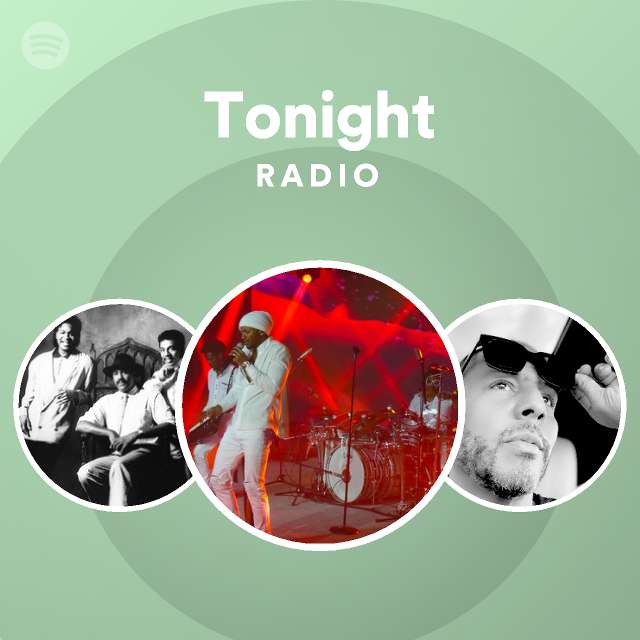 Tonight Radio - playlist by Spotify | Spotify