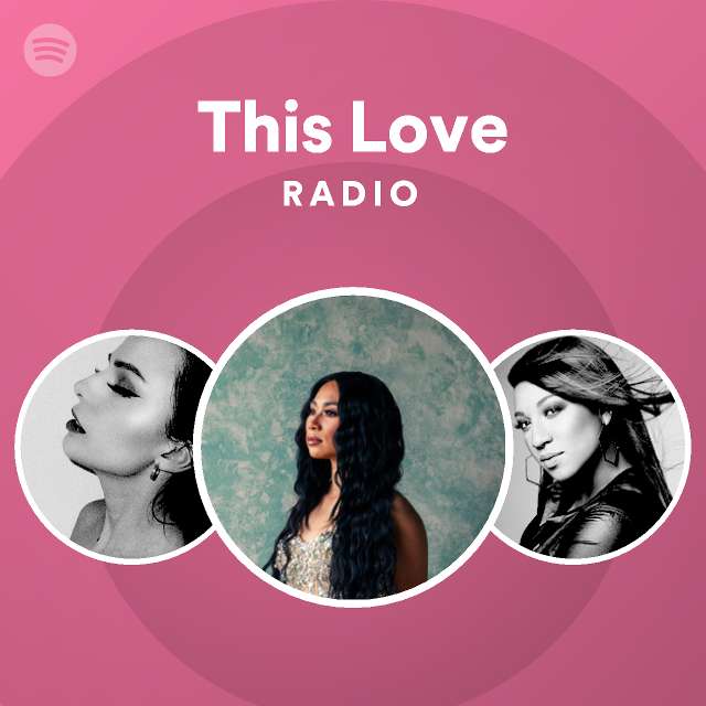 This Love Radio - playlist by Spotify | Spotify