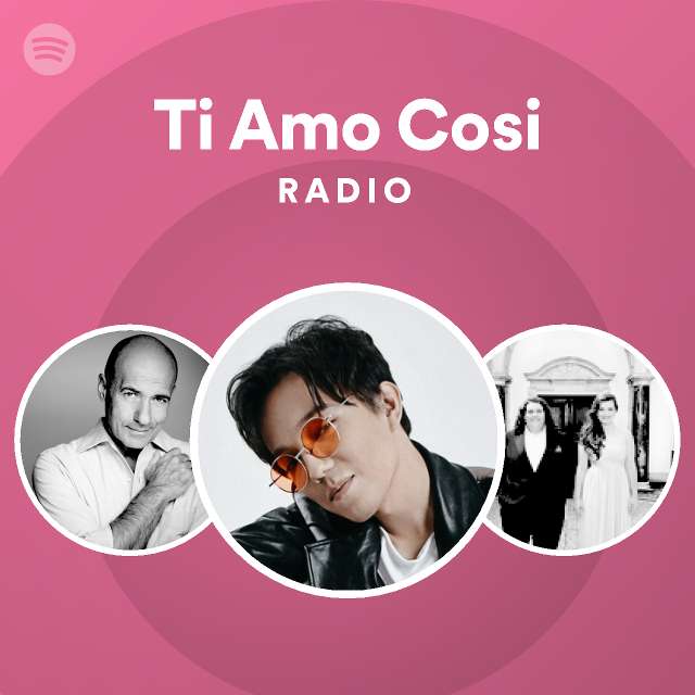 ti-amo-cosi-radio-playlist-by-spotify-spotify