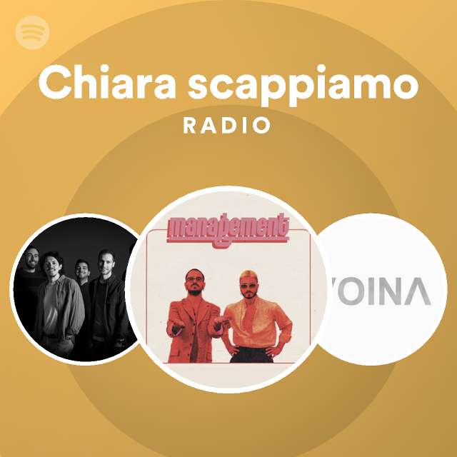 Chiara scappiamo Radio | Spotify Playlist