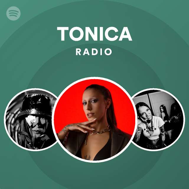 TONICA Radio playlist by Spotify Spotify