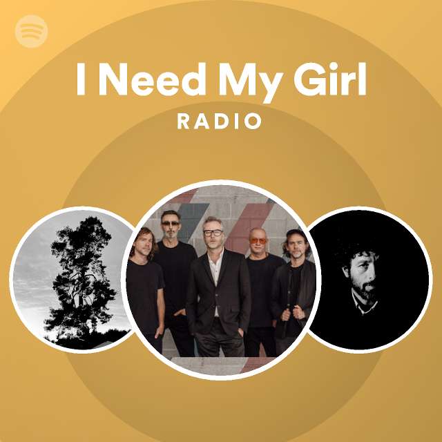 I Need My Girl Radio - playlist by Spotify | Spotify