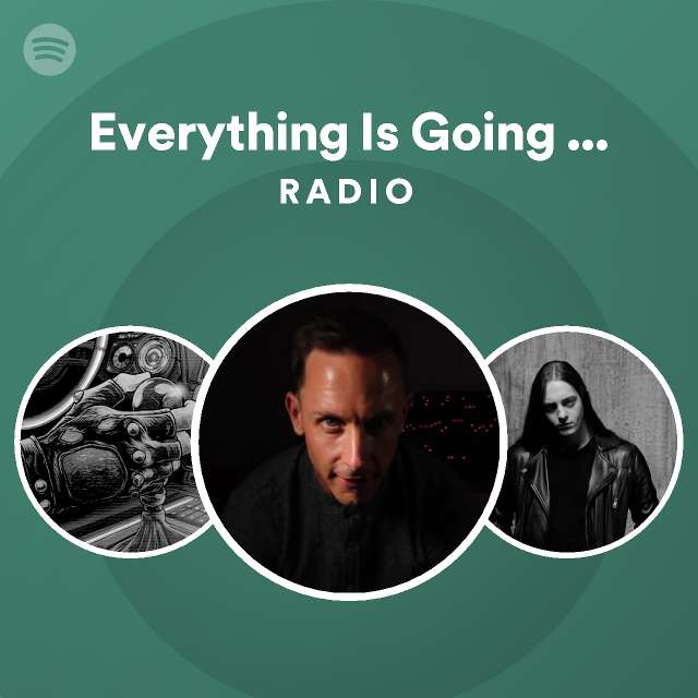 Everything Is Going To Be Okay Radio - Playlist By Spotify | Spotify