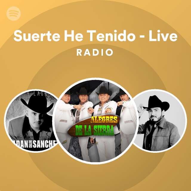 Suerte He Tenido Live Radio playlist by Spotify Spotify