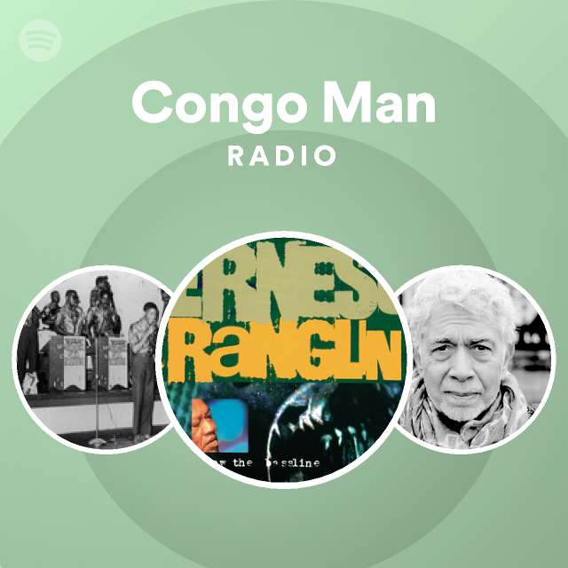 Congo Man Radio - playlist by Spotify | Spotify