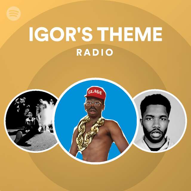 IGOR'S THEME Radio - playlist by Spotify | Spotify