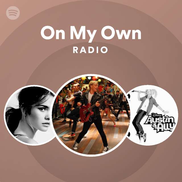 On My Own Radio - playlist by Spotify | Spotify