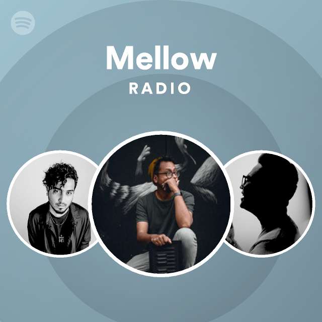 Mellow Radio - playlist by Spotify | Spotify