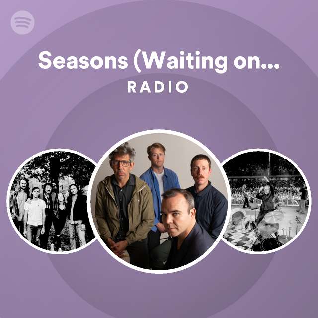 Seasons (Waiting on You) Radio - playlist by Spotify | Spotify