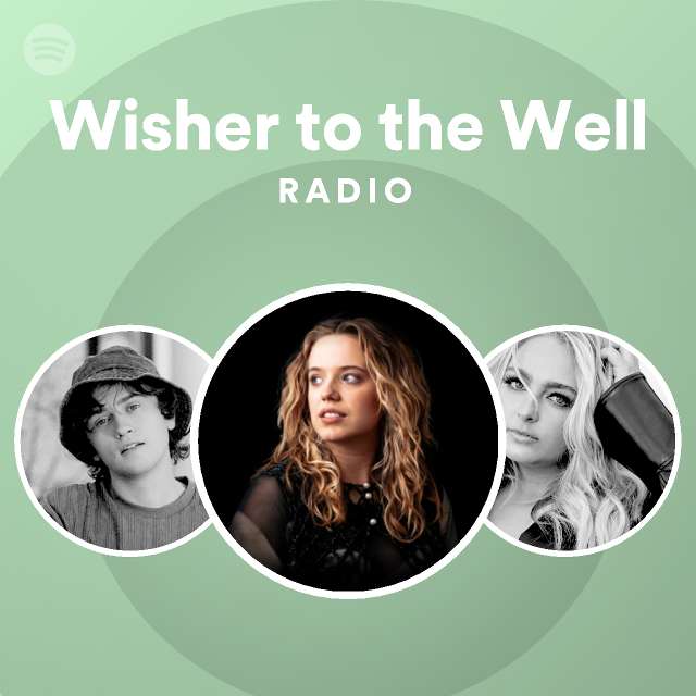 Wisher To The Well Radio - Playlist By Spotify | Spotify