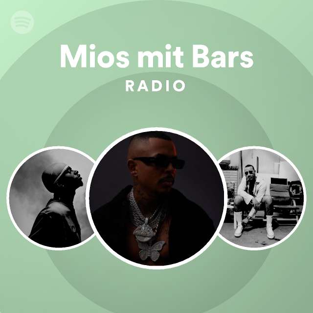 Mios mit Bars Radio - playlist by Spotify | Spotify