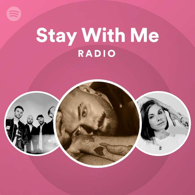 Stay With Me Radio - playlist by Spotify | Spotify
