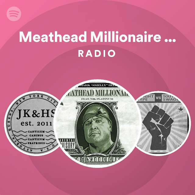 Meathead Millionaire (feat. Nik Platinum) Radio playlist by Spotify