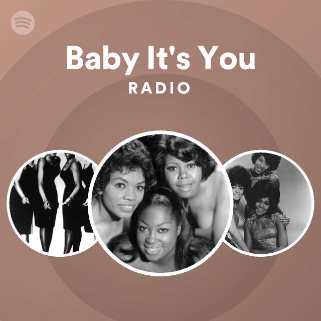Baby It's You Radio - playlist by Spotify | Spotify