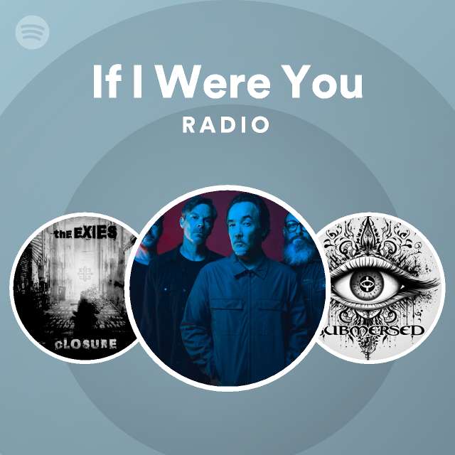 If I Were You Radio - playlist by Spotify | Spotify