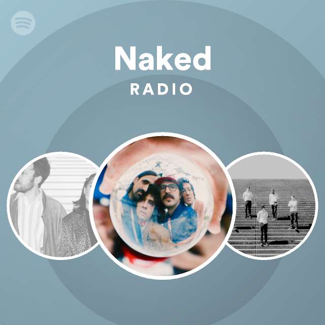 Naked Radio Playlist By Spotify Spotify