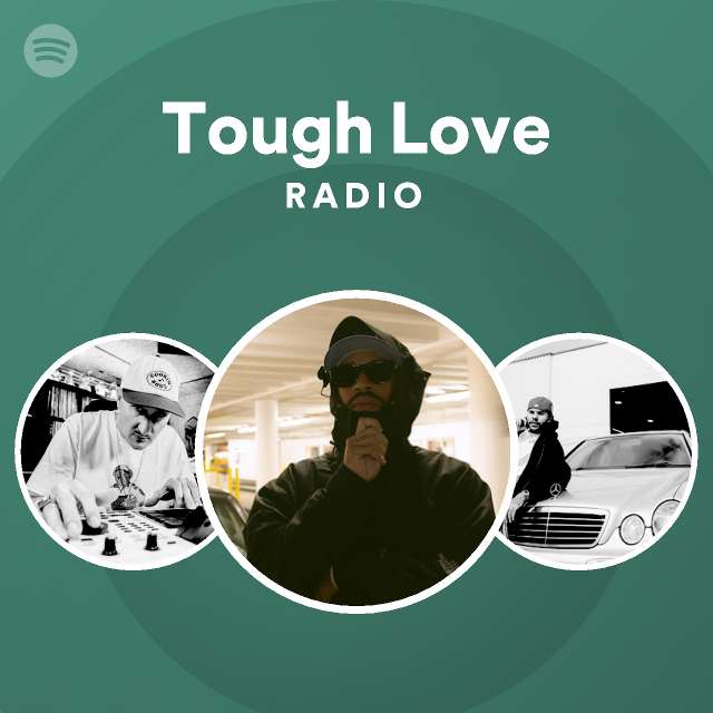 Tough Love Radio - playlist by Spotify | Spotify