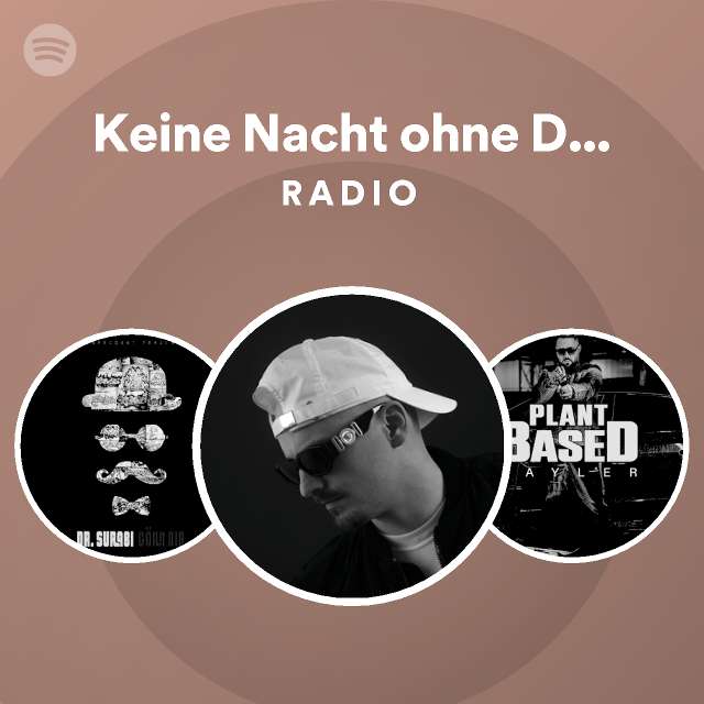 Keine Nacht ohne Drogen Radio playlist by Spotify Spotify