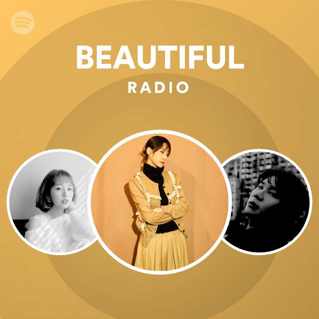 BEAUTIFUL Radio - playlist by Spotify | Spotify