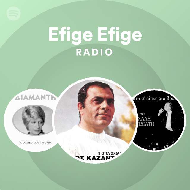 Efige Efige Radio - playlist by Spotify | Spotify