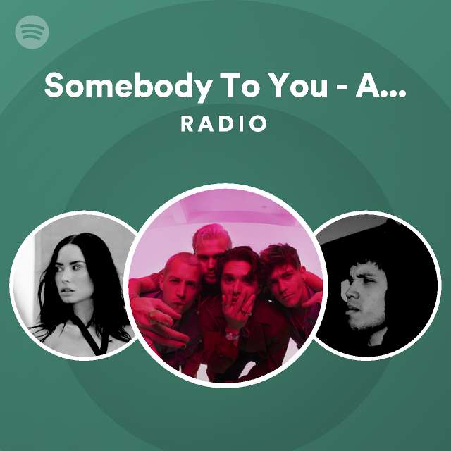 Somebody To You - Acoustic Version Radio - playlist by Spotify | Spotify
