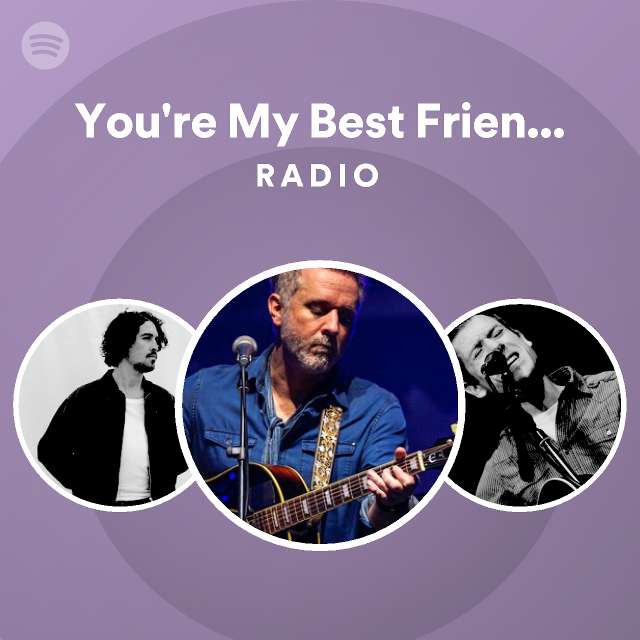 you-re-my-best-friend-acoustic-radio-playlist-by-spotify-spotify