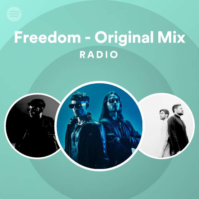 Freedom - Original Mix Radio - playlist by Spotify | Spotify