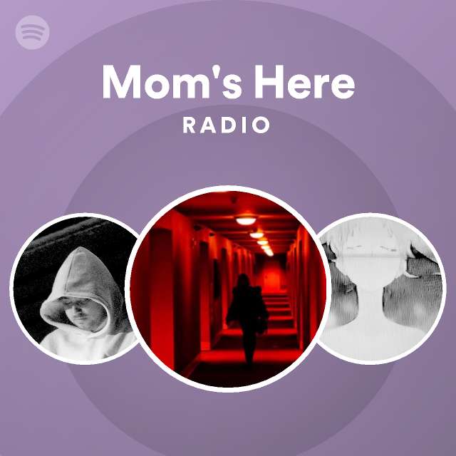 Moms Here Radio Playlist By Spotify Spotify