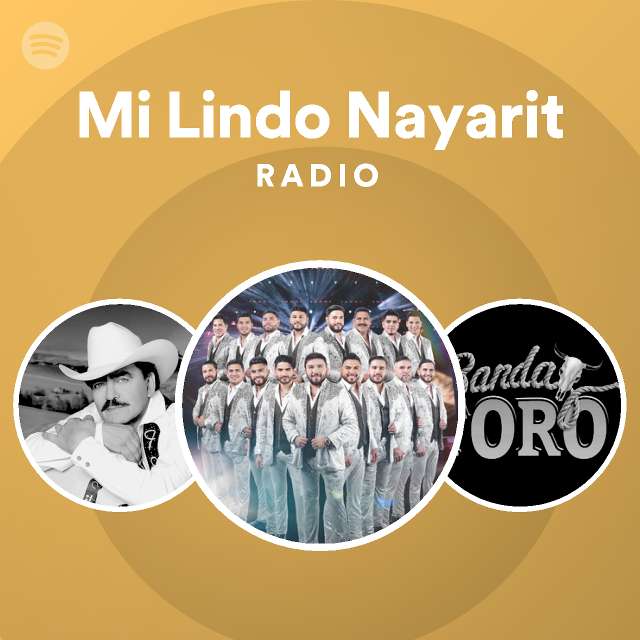 Mi Lindo Nayarit Radio Playlist By Spotify Spotify